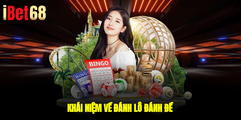 Khái niệm về đánh lô, đánh đề