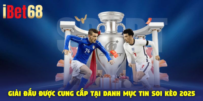 Giải đấu được cung cấp tại danh mục tin soi kèo 2025