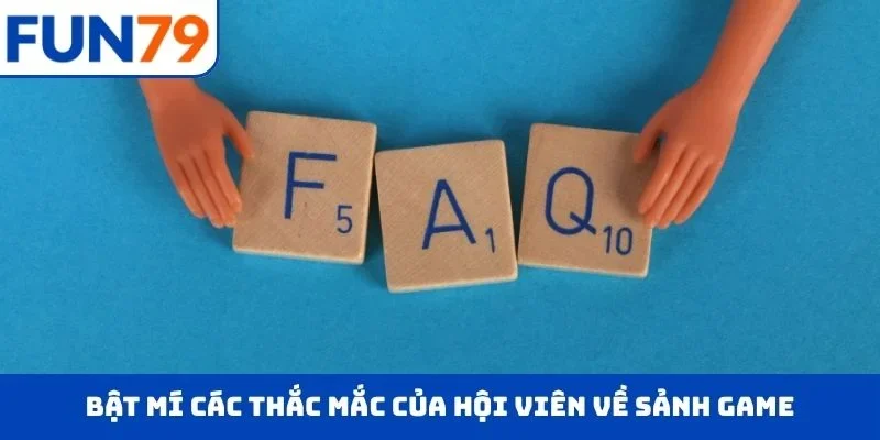 Bật mí các thắc mắc của hội viên về sảnh game bài online