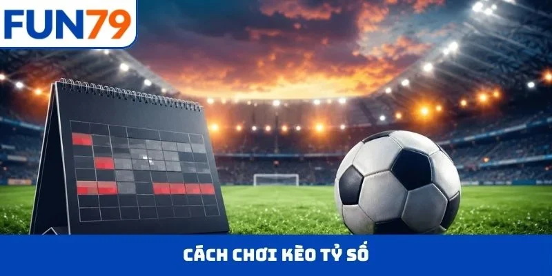 kèo tỷ số