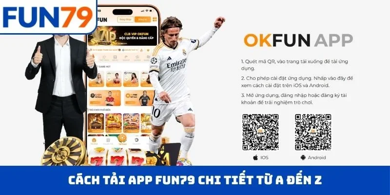 Cách tải app FUN79 chi tiết từ A đến Z