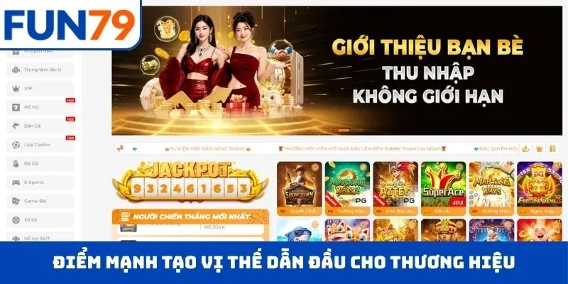 Điểm mạnh tạo vị thế dẫn đầu cho thương hiệu