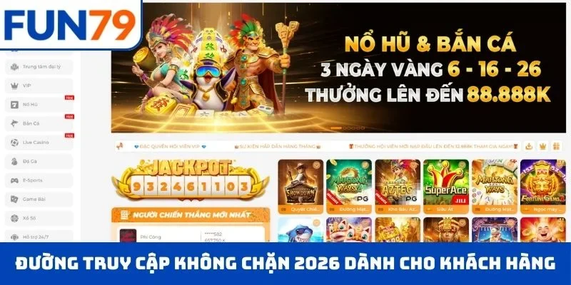 Đường truy cập không chặn 2026 dành cho khách hàng