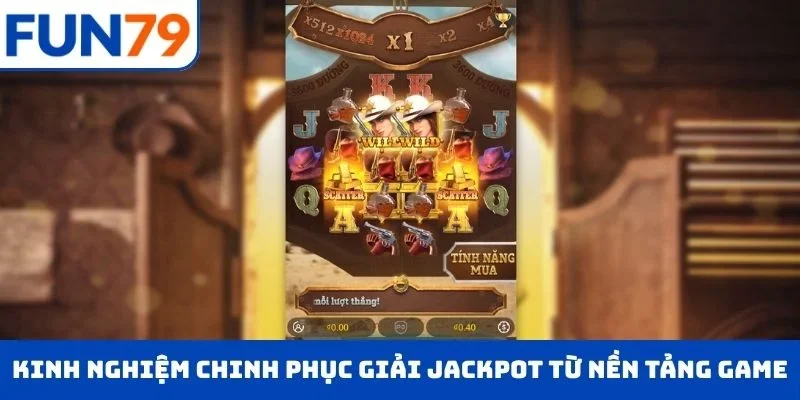 Kinh nghiệm chinh phục giải jackpot từ nền tảng game
