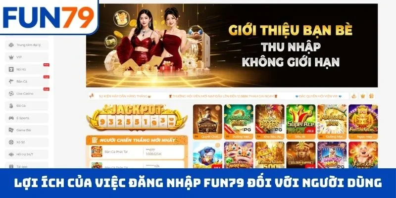 Lợi ích của việc ĐĂNG NHẬP FUN79 đối với người dùng