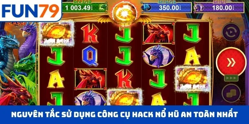 Nguyên tắc quan trọng sử dụng công cụ hack nổ hũ an toàn nhất