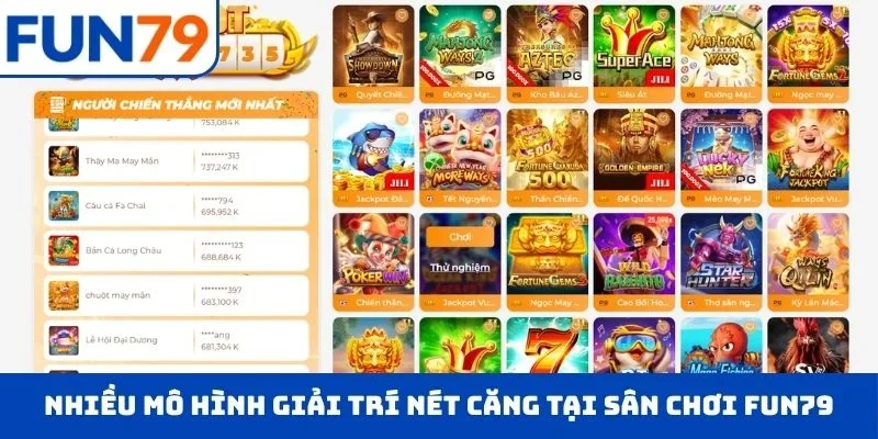 Nhiều mô hình giải trí nét căng tại sân chơi FUN79