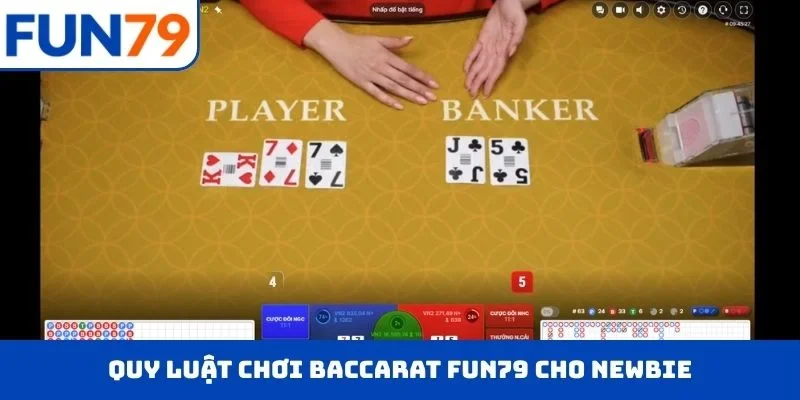 Quy luật chơi Baccarat FUN79 cho newbie