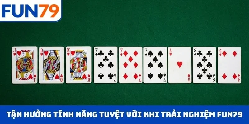 Tận hưởng tính năng tuyệt vời khi trải nghiệm tại FUN79