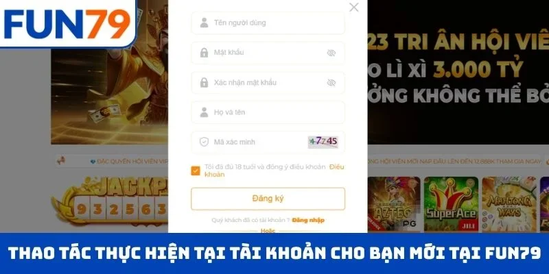 Thao tác thực hiện tại tài khoản cực dễ cho bạn mới tại FUN79